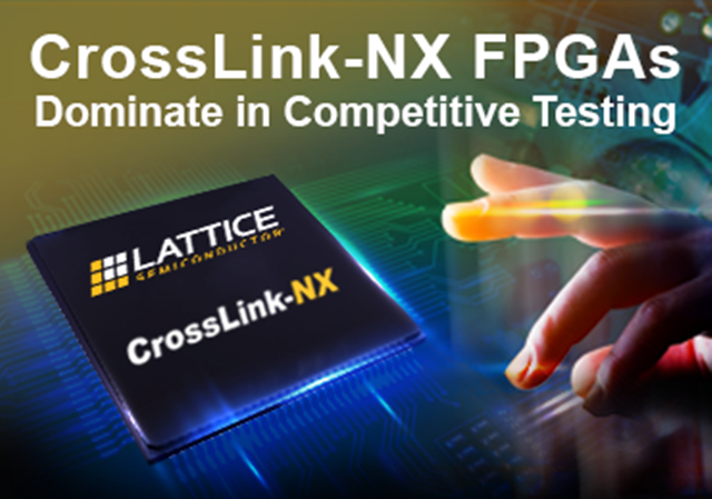 FPGA供應商，專業(yè)銷售Lattice CrossLink-NX - 用于嵌入式視覺處理的FPGA